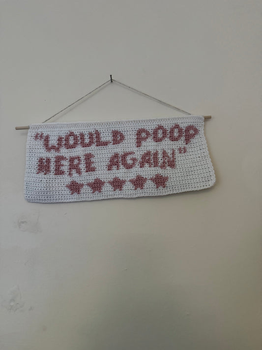 ‘Would Poop Here Again’ Wall Hanging